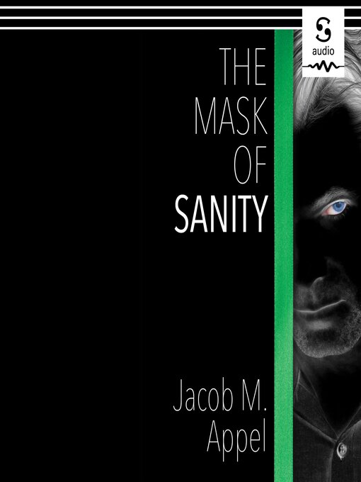 Title details for The Mask of Sanity by Jacob M. Appel - Available
